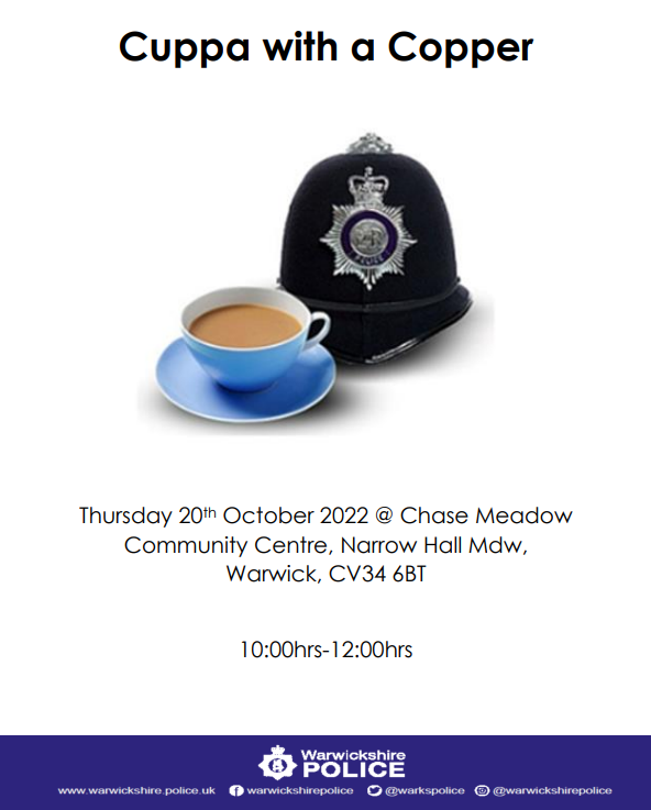 The Warwick Safer Neighbourhood Team will be at Chase Meadow Community Centre for a meet and greet. 
If you have any local issues or concerns, or you simply want to pop and have a chat over a cuppa and a cake, please come and see us.  ^NS