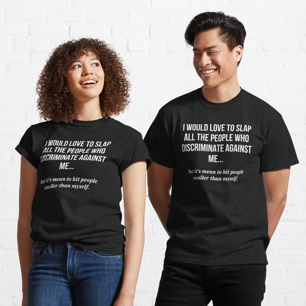 #RBandME:  redbubble.com/i/t-shirt/Stan… #findyourthing #redbubble #discrimination #Slap
