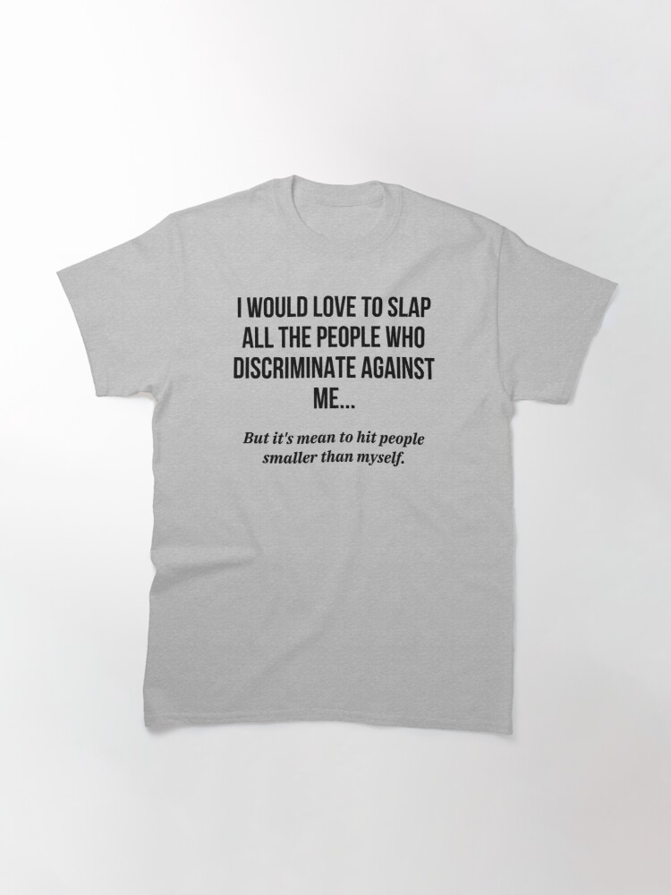 #RBandME:  redbubble.com/i/t-shirt/Stan… #findyourthing #redbubble #discrimination #slapped