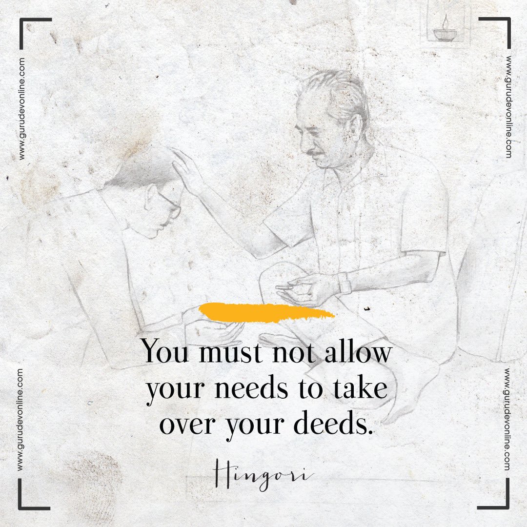 G_Guruofgurus's tweet photo. You must not allow your needs to take over your deeds.                                             #gurujiofgurgaon #mahaguru #guruofgurus https://t.co/fnAWV3fdr4