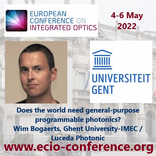 ecioconference's tweet image. Invited speaker Wim Bogaerts @PhotonicsUGent will give a presentation at the European Conference on Integrated Optics, 4-6 May 2022, titled: Does the world need general-purpose programmable photonics?
ecio-conference.org/program #ecio22 #programmablephotonics