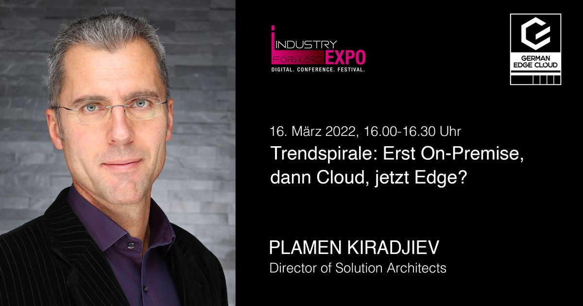 #Edge Computing ist mehr als eine Modeerscheinung. Das präsentiert Plamen Kiradjiev, Director of Solution Architects der <a href="/germanedgecloud/">German Edge Cloud</a>, am 16. März auf der INDUSTRY.forward EXPO 2022. Jetzt anmelden: bit.ly/3sDyPP1