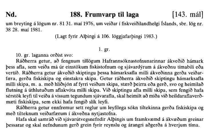 Nokkrar staðreyndir um íslenska kvótakerfið:
- Fyrst sett á tímabundið með lögum 1983 sem tóku gildi 1984. Varð ótímabundið 1990.
- Halldór Ásgrímsson, síðar formaður Framsóknar, fékk heimild til að ráðstafa afla milli skipa með reglugerð. Heimildin var mjög víð og matskennd
1/6