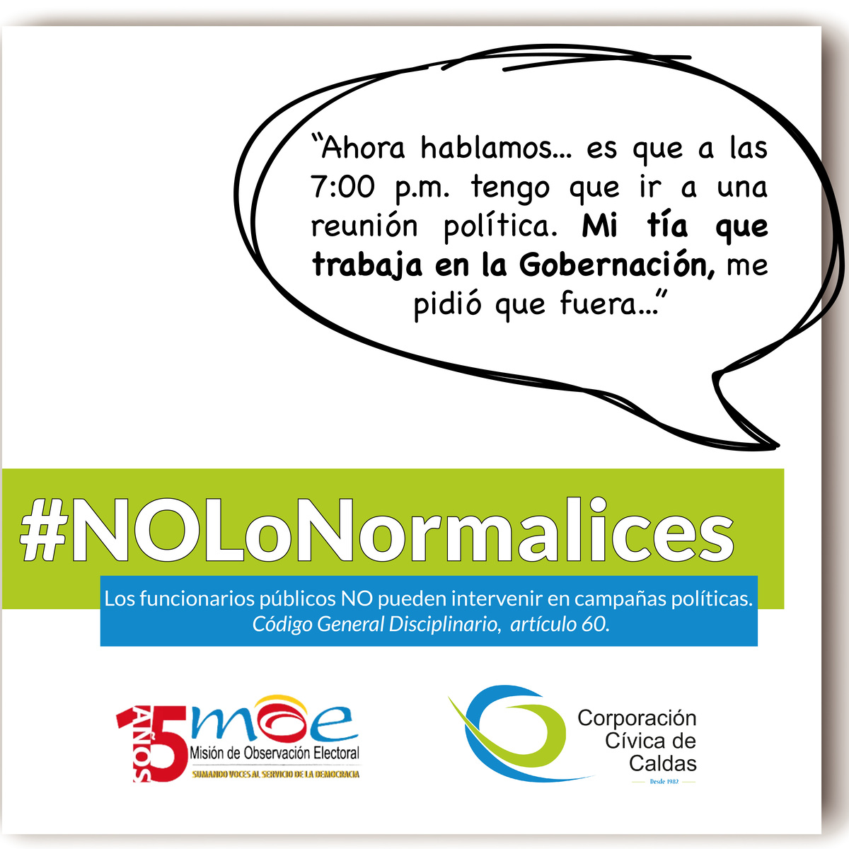 Corcivicaldas's tweet photo. #CCCVeeduría 🙋🏽♂️🙋🏾♀️ | Inicia #NOLoNormalices, un espacio en el que la alianza #MOECCC hablará de los actos que habitualmente ocurren en elecciones, pero que son irregulares. 👇🏼
Los funcionarios que incurren en tal participación acarrean una sanción investigada por @PGN_COL. (1/2) https://t.co/meT33uzIgq