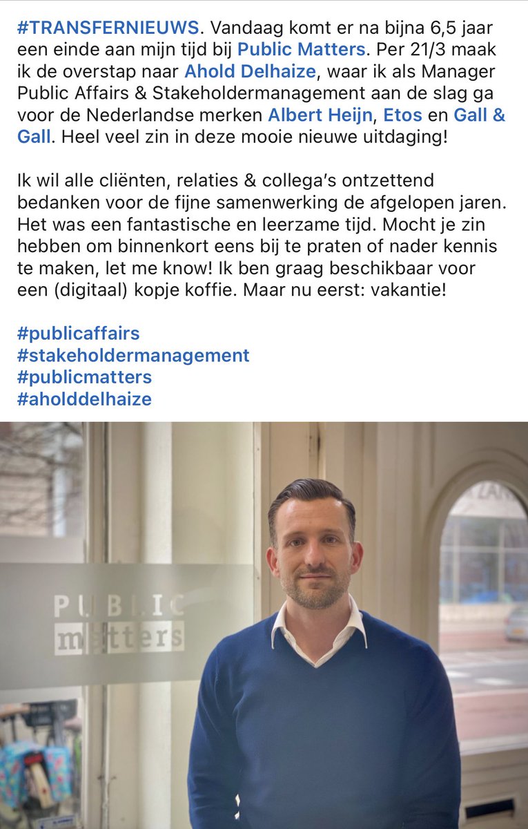 #TRANSFERNIEUWS. Per 21/3 stap ik over naar <a href="/AholdDelhaize/">Ahold Delhaize News</a>, waar ik als Manager Public Affairs &amp; Stakeholdermanagement aan de slag ga voor <a href="/albertheijn/">Albert Heijn</a>, <a href="/Etos/">Etos</a> en <a href="/GallNL/">Gall & Gall</a>. Veel zin in deze mooie nieuwe uitdaging en dank iedereen bij <a href="/PublicMatters/">Public Matters</a> voor de fijne samenwerking!