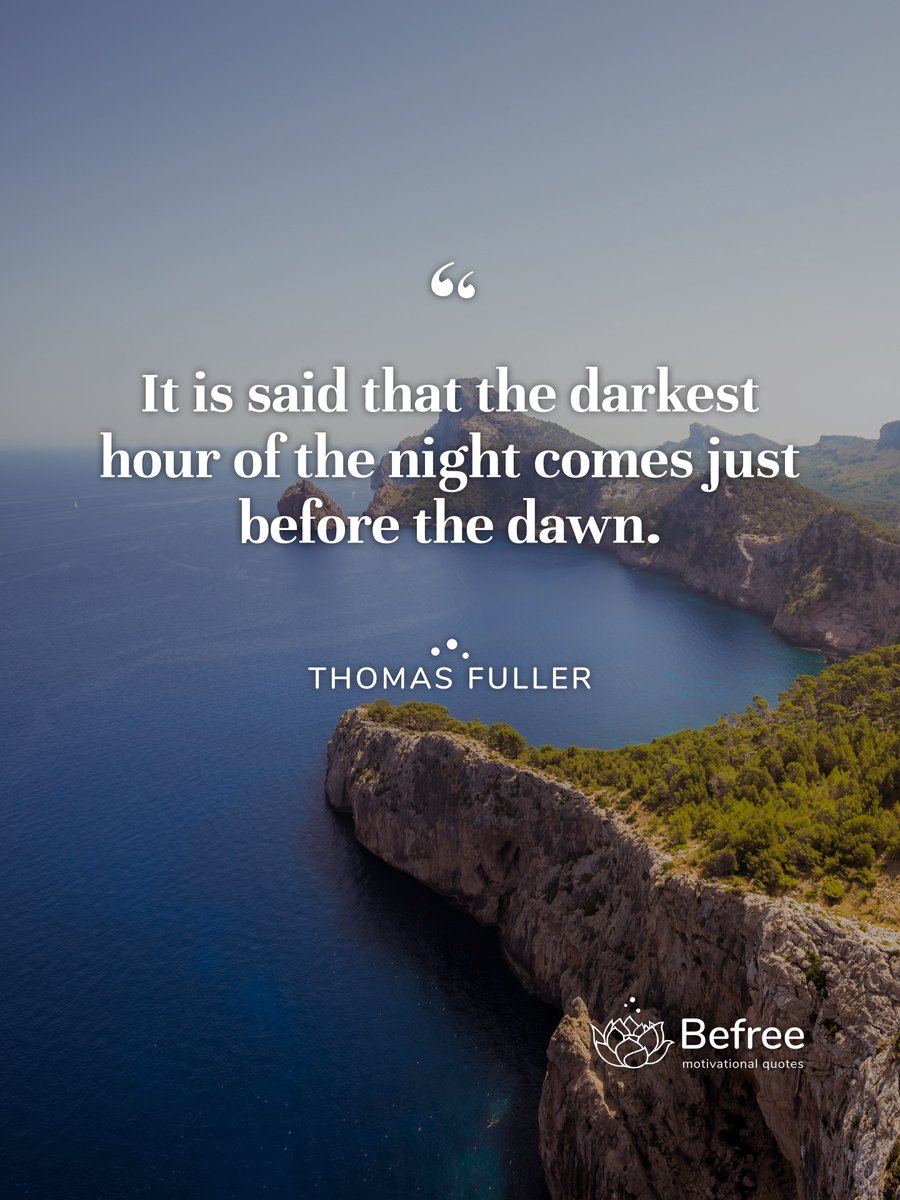 BeFreeQuotesApp's tweet photo. It is said that the darkest hour of the night comes just before the dawn. - Thomas Fuller #positive #thomasfuller
Do you agree with this? 💭
#befreequotes #inspiration #motivation #success #quotes #quoteoftheday https://t.co/4Ldqthtwzs