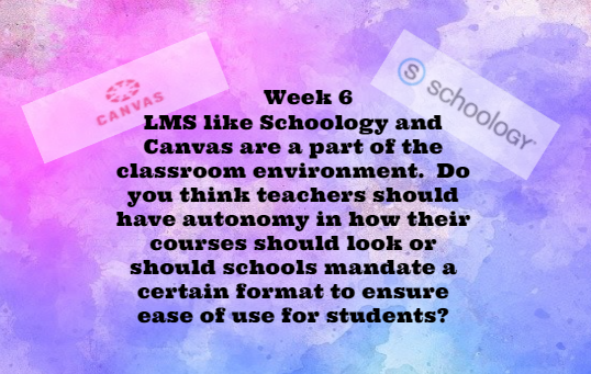 SchafflerCHS's tweet photo. Week 6 - LMS like Schoology and Canvas are part of the classroom environment.  Do you think teachers should have autonomy in how their courses look or should schools mandate a certain format to ensure ease of use for students? #wuedt6020 https://t.co/DMWYIb6gRJ