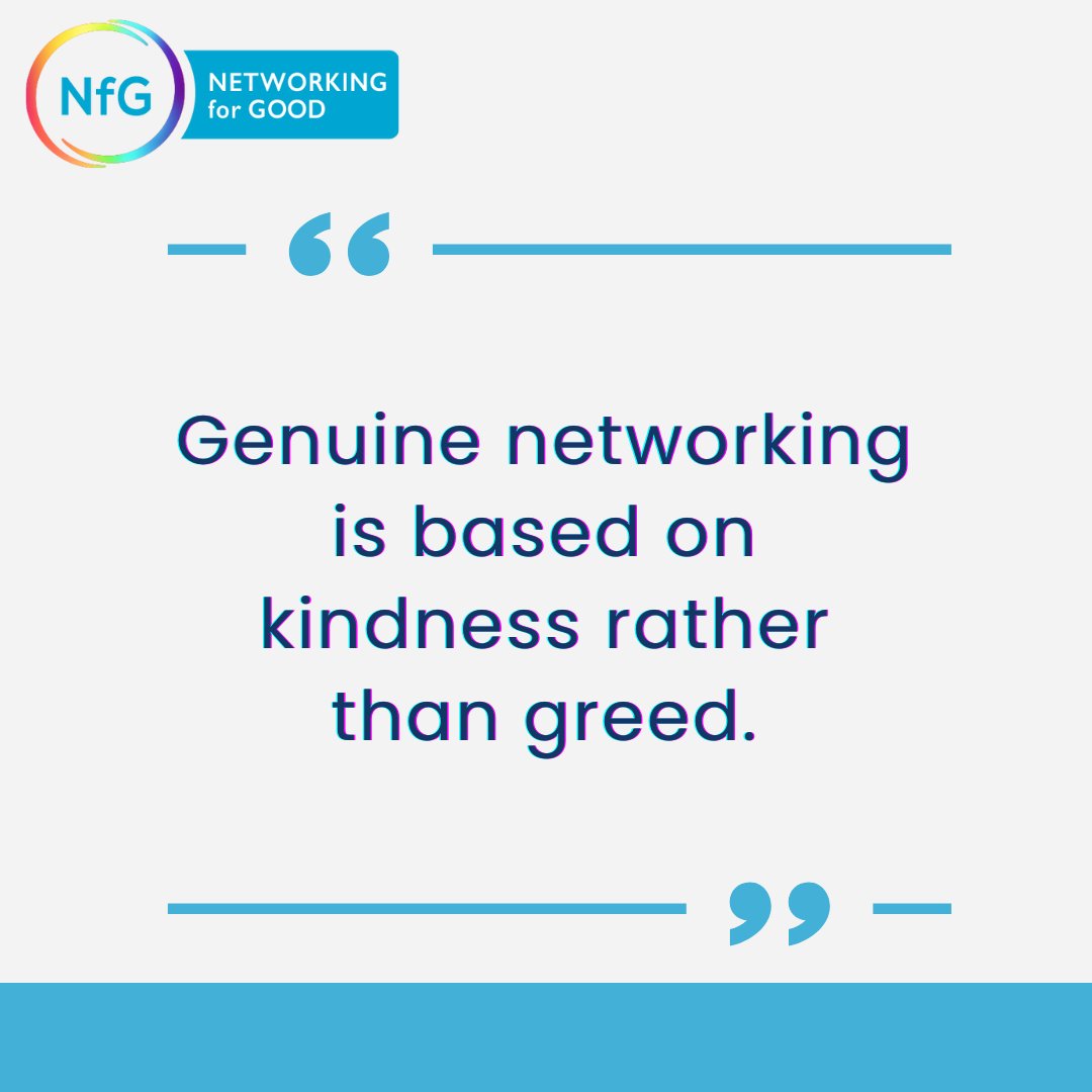 TheNfG2020's tweet image. &quot;Genuine networking is based on kindness rather than greed.&quot;

👉Try a day pass: lnkd.in/dTNh3wd OR👉Sign-up to membership: lnkd.in/d5jAhB5
#networkingforgood #businessnetworking