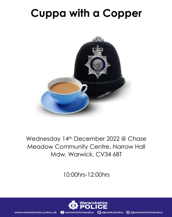 The Warwick Safer Neighbourhood Team will be at Chase Meadow Community Centre for a meet and greet. 
If you have any local issues or concerns, or you simply want to pop and have a chat over a cuppa and a cake, please come and see us.  ^NS