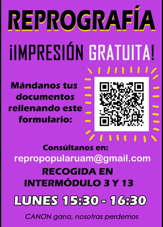 AEC Manuela Malasaña (@aecmalasana) on Twitter photo 💥📣Vuelve la REPRO POPULAR a la UAM📣💥
🖨️🔥🖨️🔥🖨️🔥🖨️🔥🖨️🔥
Gratuitamente se ofrece el servicio de impresión de fotocopias a todo el que lo necesite.
Rellena el 📝formulario📝 en forms.gle/2z7FfPEsgkUYZh… y para cualquier duda❓, contacta con 📧repropopularuam@gmail.com 💥📣Vuelve la REPRO POPULAR a la UAM📣💥
🖨️🔥🖨️🔥🖨️🔥🖨️🔥🖨️🔥
Gratuitamente se ofrece el servicio de impresión de fotocopias a todo el que lo necesite.
Rellena el 📝formulario📝 en forms.gle/2z7FfPEsgkUYZh… y para cualquier duda❓, contacta con 📧repropopularuam@gmail.com