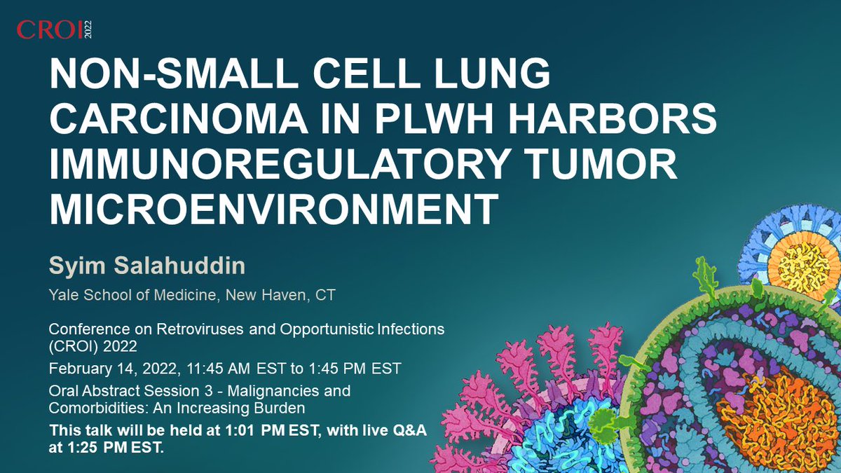 Join us today at 9:45 MT (11:45 ET) for Syim Salahuddin’s talk on HIV-associated non-small lung cancer, #CROI2022.  Syim is a Yale Young Investigator recipient.