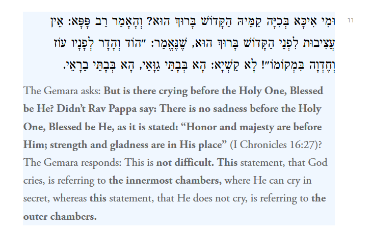 On the one hand, God is not human and is not like humans. On the other hand, sometimes God has to go to a special room all by Godself, so that God can be alone and cry, and I can relate.