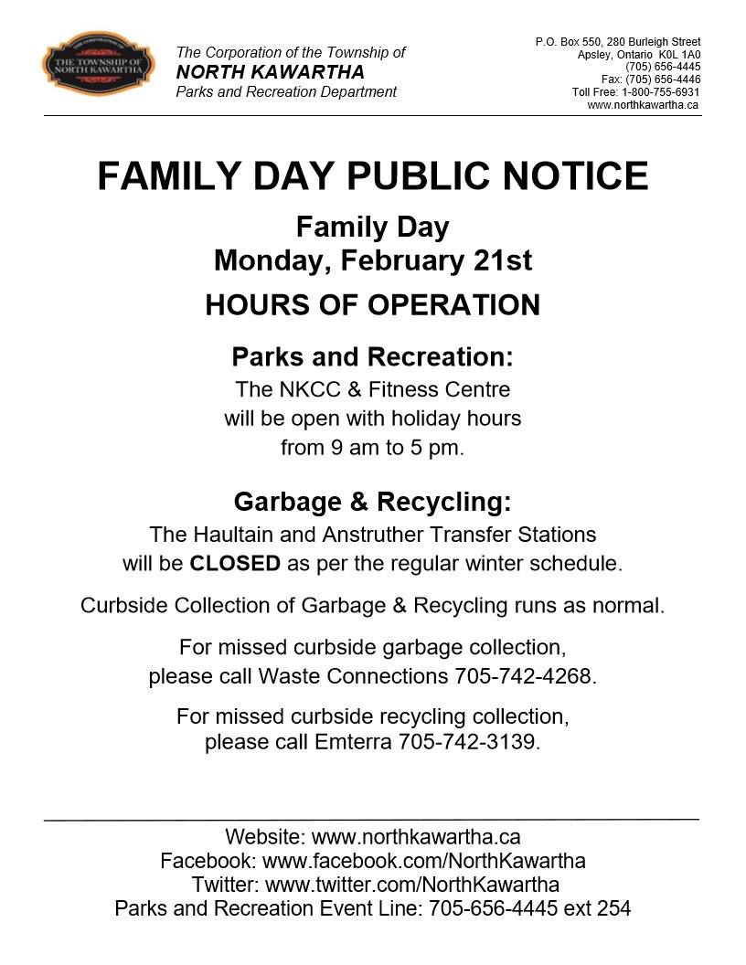Family Day, Mon., Feb. 21st
Hours of Operation

Parks &amp; Rec
The NKCC &amp; Fit Ctr will be open 9 am to 5 pm

Garbage &amp; Recycling
Haultain &amp; Anstruther Transfer Stations will be CLOSED 

Curbside Collection of Garbage &amp; Recycling runs as normal
Please see attached for more details