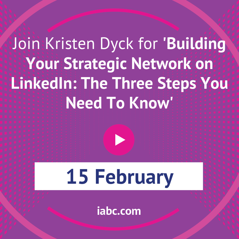 TOMORROW: Learn how to build your network strategically so that opportunities come to you on LinkedIn. There is still time to register to attend this IABC members-only webinar with <a href="/kristendyck_/">Kristen Dyck | Personal Brand Strategist</a> on 15 February at 12 PM CT. ow.ly/IzYO50HUC6j #IABC