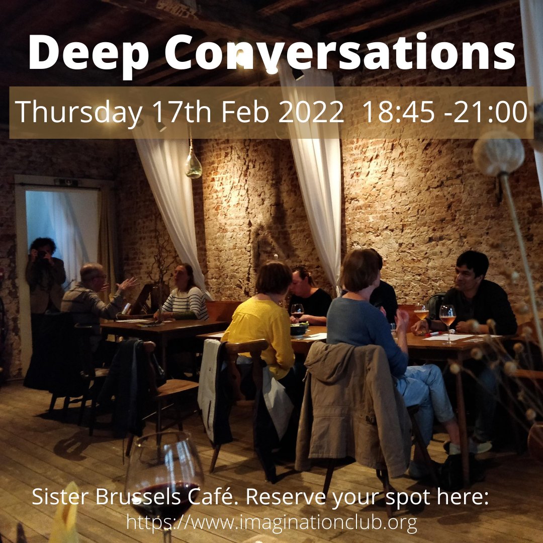Join us for a deep conversation with a random partner.

This Thursday 17th Feb starting at 7 pm sharp (get there early) 
Sisters Café Brussels, near the Grande Place

#deepconversations #conversations #brussels