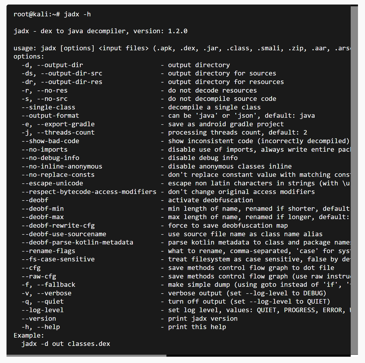 This package contains a Dex to Java decompiler. It contains a command line and GUI tools for produce Java source code from Android Dex and Apk files.

How to install 
root@kali~# sudo apt install jadx