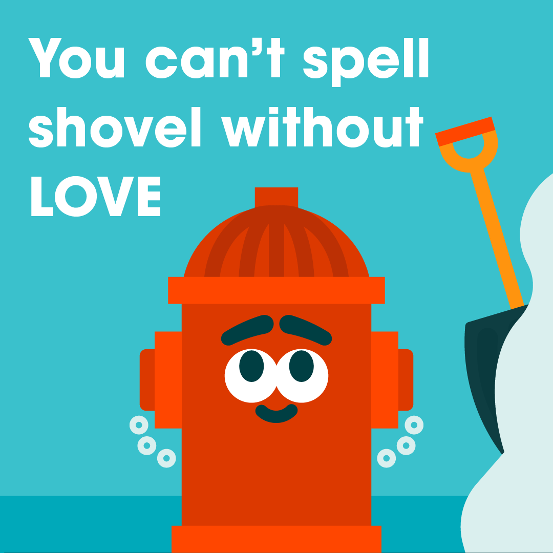 Happy #ValentinesDay!  May we receive enough #snow this week to keep our #AdoptAHydrant2022 partners busy with those shovels!