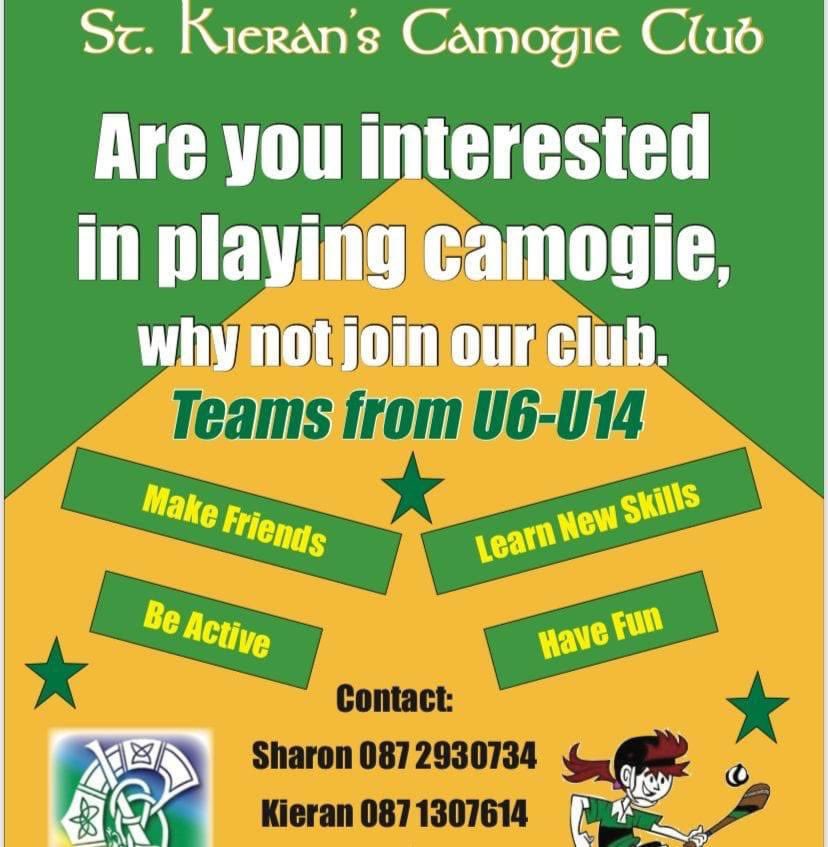 St. Kierans Camogie: 

Following a meeting of the organising group of hurling sisters for fun we’ve decided to go ahead and organise a camogie arm of St Kieran’s GAA club with a view to fielding u6, u8, u10, u12 and u14 teams in 2022.