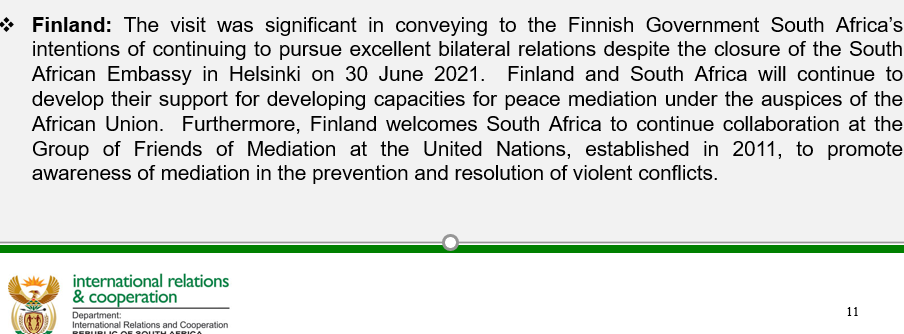 SOUTH AFRICAN FOREIGN POLICY MONITOR: Finland
- Closure of SA Embassy in Helsinki, 30.6.21
- SA to continue collaboration with Group of Friends of Mediation @UN 
@DIRCO_ZA presentation to @ParliamentofRSA on 9 Feb 22
https://t.co/dXDWJvjNH3 @FinEmbPretoria https://t.co/LzDBPDYJj2
