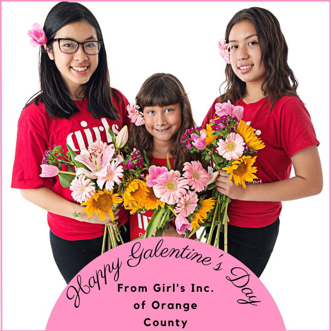 Happy Galentine's Day from Girl's Inc. of Orange County! #GirlsIncOC #StrongSmartBold #Galentines