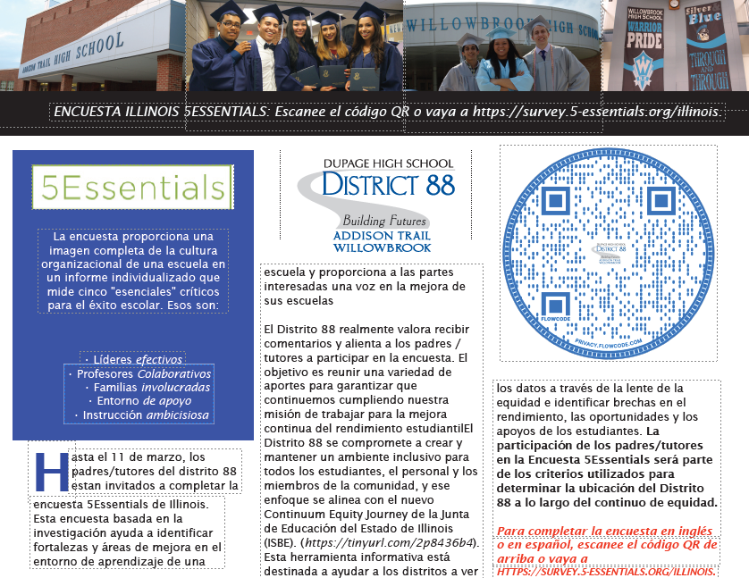 Padres de <a href="/AddisonTrailHS/">Addison Trail HS</a>: ¿ya han completado la Encuesta 5Essentials? Asegúrese de completar la encuesta antes del 11 de marzo para compartir sus comentarios y apoyar la colocación del D-88 a lo largo del nuevo Continuum Equity Journey. Ver detalles en dupage88.net/site/page/14492.
