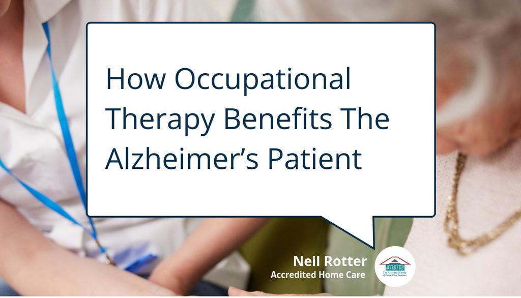 While receiving home health care, they could be receiving a number of services and therapies that can help them mentally and physically.

Read the full article: How Occupational Therapy Benefits The Alzheimer’s Patient
▸ lttr.ai/s764