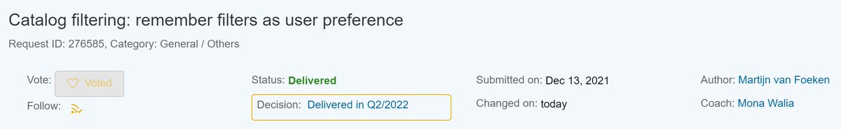 Some positive news! Yet another improvement request was accepted 🥳. 276585 - Catalog filtering: remember filters as user preference will be available with the Q2.2022 release. influence.sap.com/sap/ino/#idea/… roadmaps.sap.com/board?PRODUCT=…