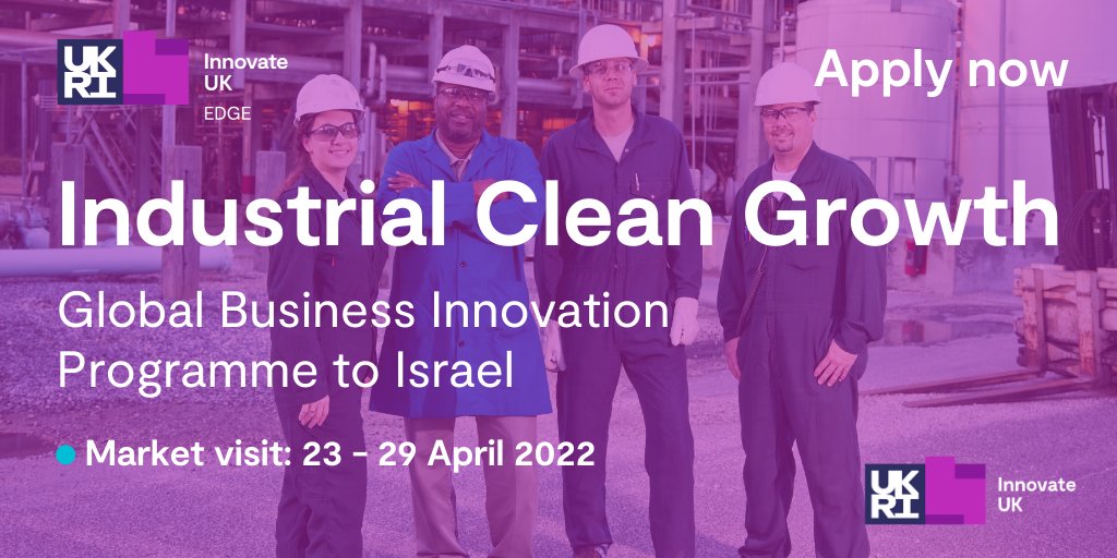 Calling all UK innovative businesses developing low-carbon technologies. Apply now to join @InnovateUK’s Industrial Clean Growth Global Business Innovation Programme by #InnovateUKEDGE. Discover the rapidly growing opportunities in #Israel. Apply now👉 bit.ly/IndustrialClea…