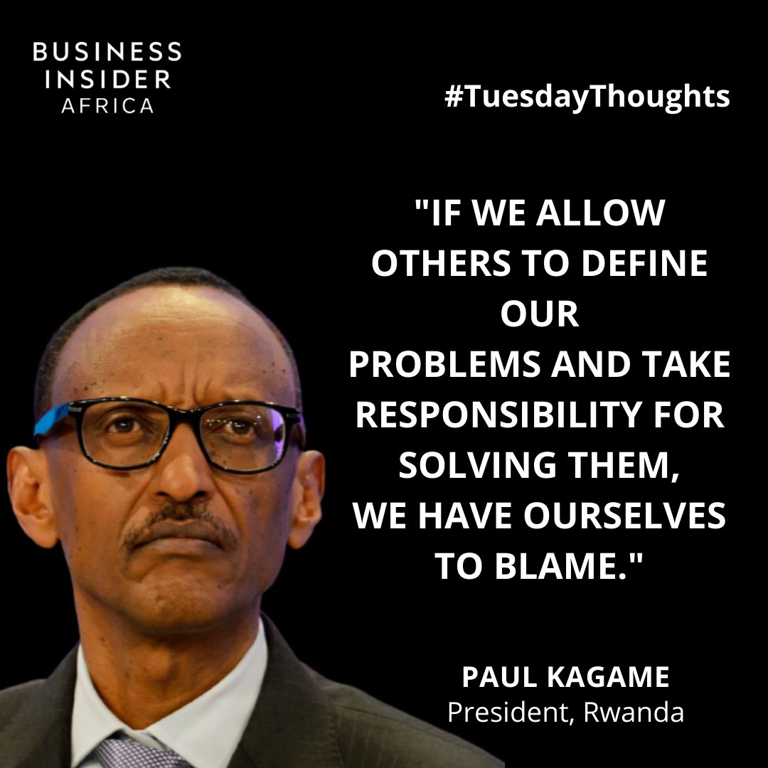 Paul Kagame is a Rwandan politician and former military leader. He is the sixth and current president of Rwanda.

Here is #quoteoftheday from him.

#tuesdaythoughts #businessinsiderssa