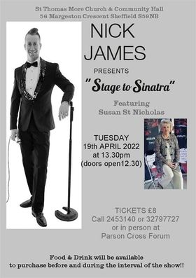 WOW, after 3 years the amazing singer Nick James, featuring Susan St Nicholas will be performing their stage production, Stage to Sinatra here at Parson Cross Forum on Tuesday 19th April 2022. Tickets will sell out fast, don't delay, book your tickets today!