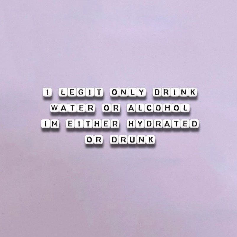 Or coffee: hydrated, drunk or highly caffeinated.

RG📸: <a href="/squaresayings/">Square Sayings</a>