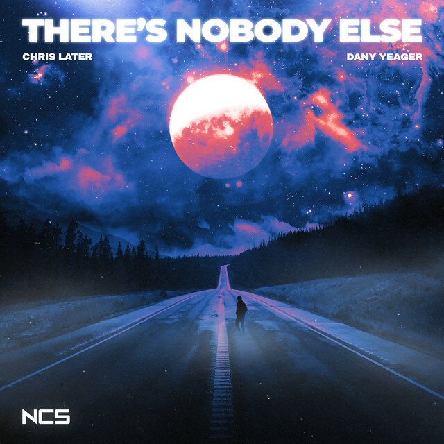 New to ncs.io/NewMusic 🎧 → There's Nobody Else by Chris Later, Dany Yeager