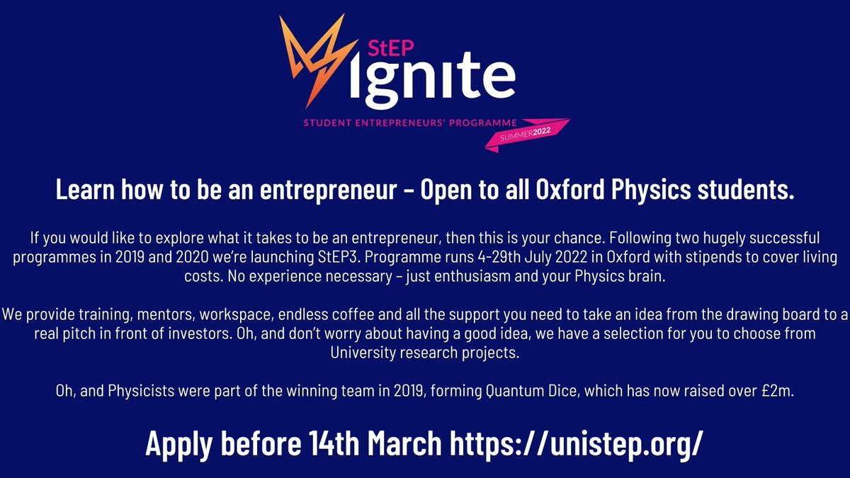 Calling all Oxford physics students! If you would like to explore what it takes to be an #entrepreneur, then this is your chance: StEP Ignite, Summer '22 programme (4-29 July). Application is open now: unistep.org (open pic to read more) @oxfoundry @UniofOxford