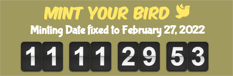 Mint date fixed to 27 February ! 

Be ready birdies !!

#NFT #NFTGiveaway #nftcollector #WWF #Ethereum  #Ethereum 

birdsinvasion.com