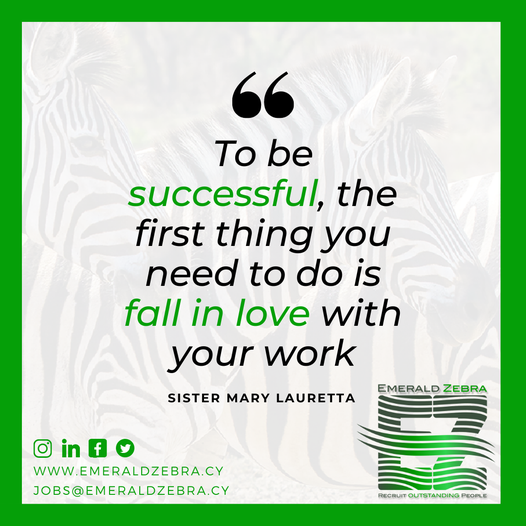 EmeraldZebra's tweet photo. "To be successful, the first thing you need to do is fall in love with your work" - Sister Mary Lauretta
Follow us for any new opportunities.
https://t.co/yYBLcKhRQu
📩 Send us your CV 📩
jobs@emeraldzebra.cy
#quoteoftheday #jobvacancies #cyprusrecruitment #jobsincyprus https://t.co/S2dg6LhW0e