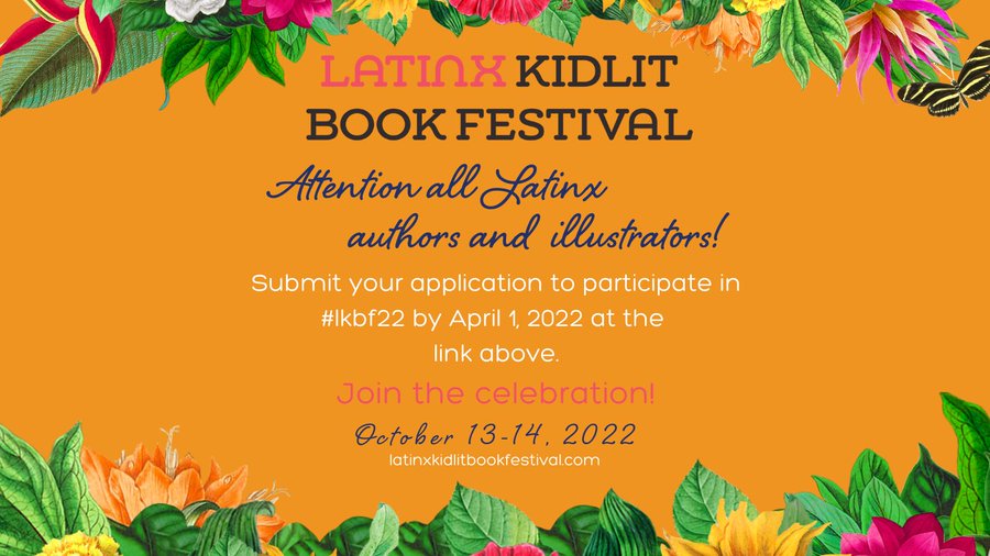 Latinx KidLit Book Festival
Attention all Latinx authors and illustrators. Submit your application beofre April 1 2022