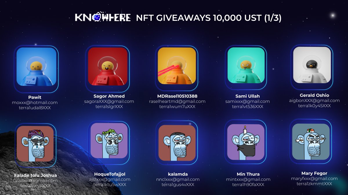 knowhere_art's tweet photo. 📣 Here are your winners of the @knowhere_art #NFTGiveaways 
Sweepwidget Contest! 🎰🎁 

🏆 #LUNAtics thank you for being a part of @terra_money’s biggest ever NFT event 🎟 🙏 

Strap in because there’s much more to come out of Knowhere 💫 🚀🌙 

#knowhereispeople $LUNA #nftart https://t.co/MI3cxkOlhz