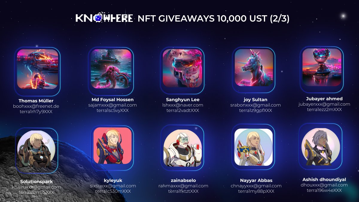 knowhere_art's tweet photo. 📣 Here are your winners of the @knowhere_art #NFTGiveaways 
Sweepwidget Contest! 🎰🎁 

🏆 #LUNAtics thank you for being a part of @terra_money’s biggest ever NFT event 🎟 🙏 

Strap in because there’s much more to come out of Knowhere 💫 🚀🌙 

#knowhereispeople $LUNA #nftart https://t.co/MI3cxkOlhz