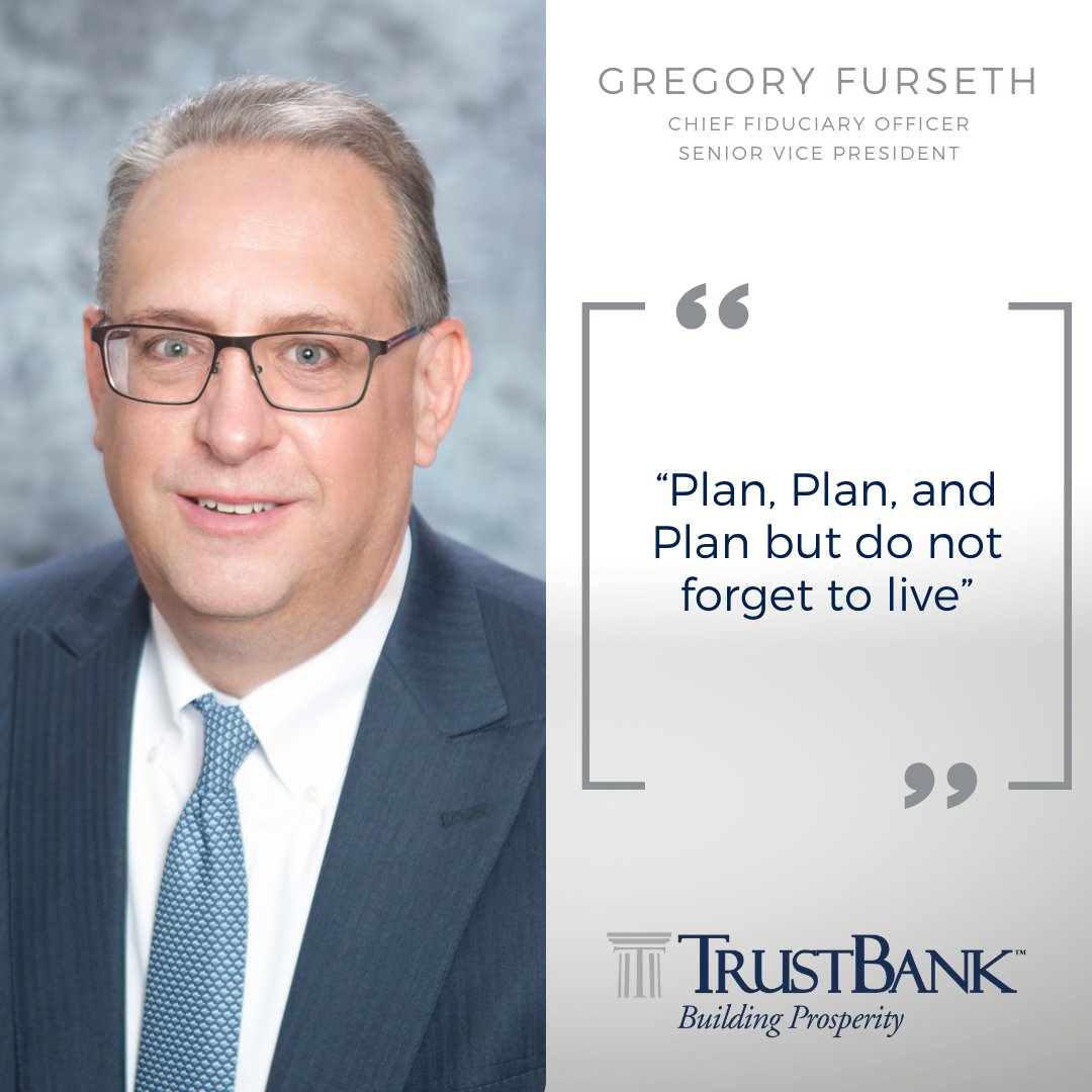 TrustBankWealth's tweet photo. Wisdom from Gregory Furseth, Chief Fiduciary Officer!
#BuildingProsperity #PartnerTips https://t.co/3xE0nZ4Ccv