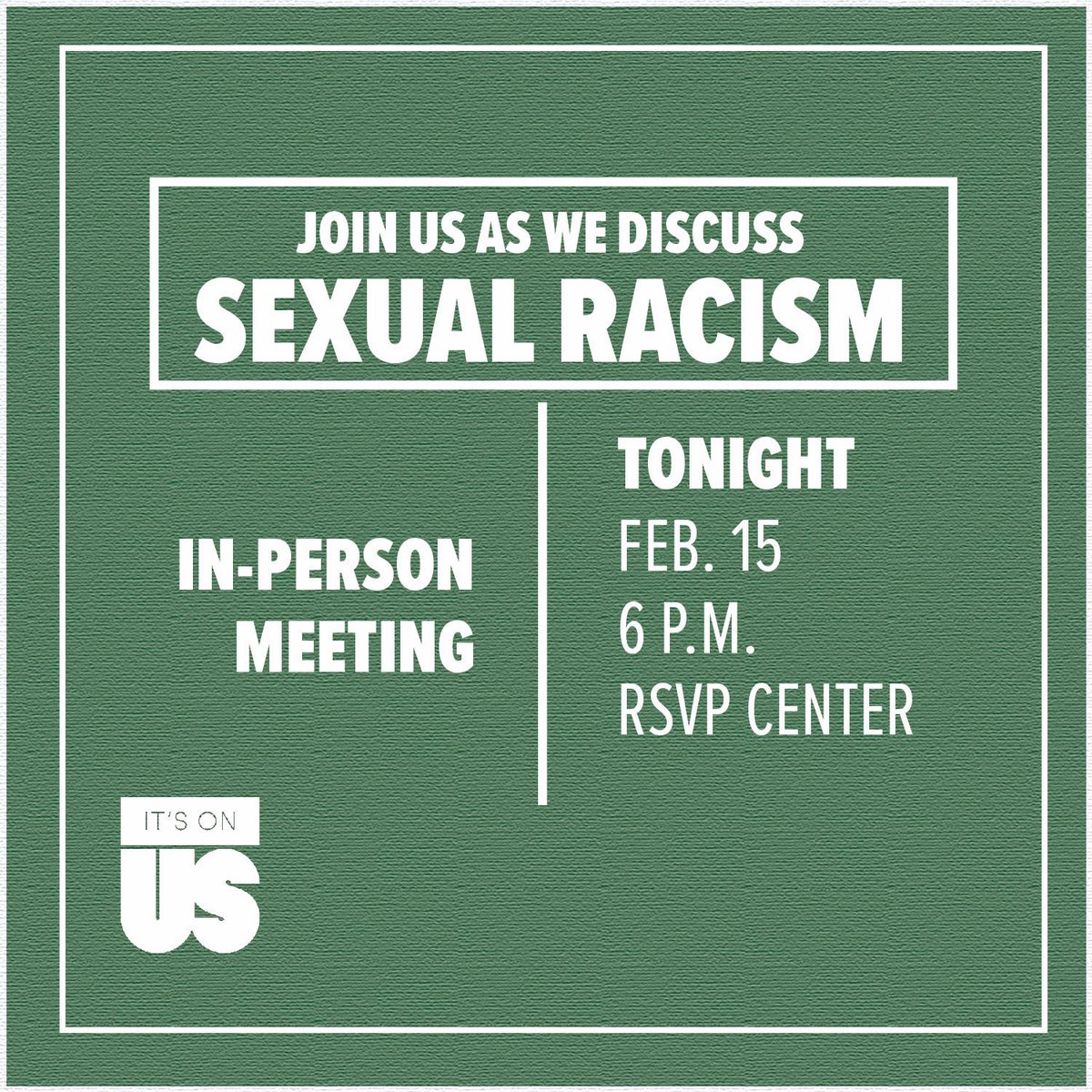 Join us tonight at 6 p.m. for our in-person discussion on sexual racism inside the RSVP Center. We ask that attendees wear masks to this event. Please message us if you have questions!