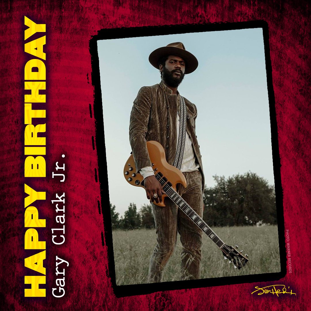 Happy Birthday to Gary Clark Jr.   