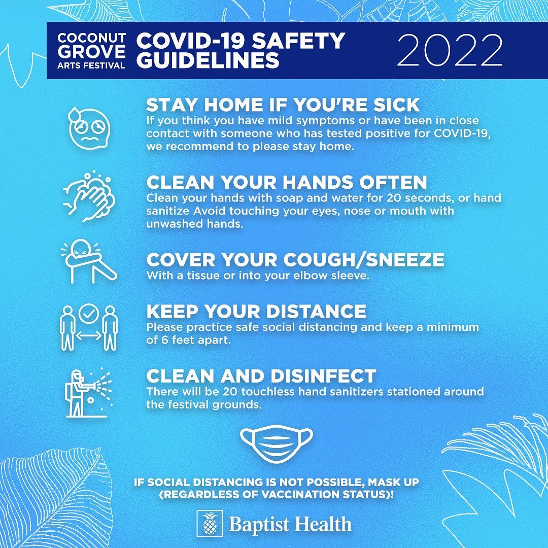 CGArtsFestival's tweet photo. These are the COVID-19 Safety Guidelines for the 2022 Coconut Grove Arts Festival. @BaptistHealthSF will be at #CGAF22 in a First-Aid tent & are also providing 20 touchless hand sanitizers around the festival grounds. https://t.co/kOcvmtQvpd
