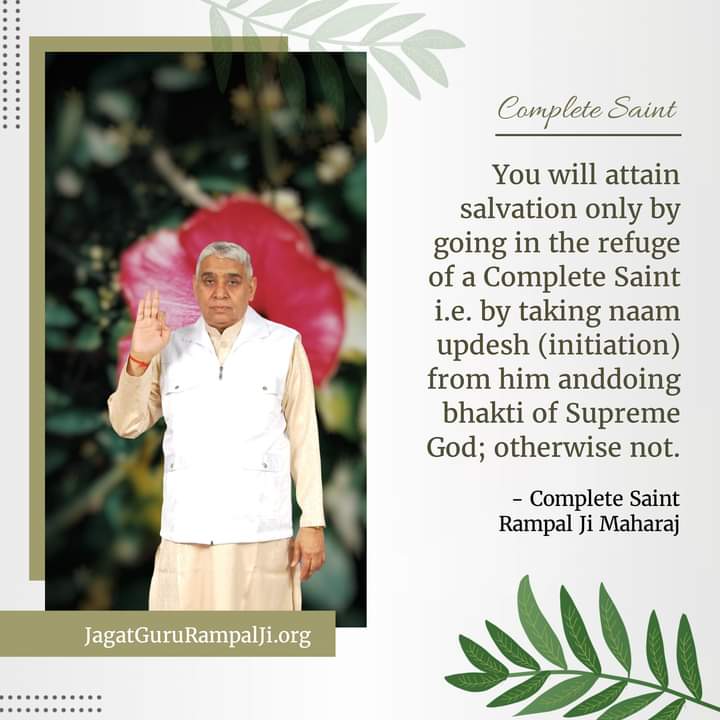#GodMorningWednesday

Salvation can only be attained by taking refuge in true Spiritual Leader Saint Rampal Ji Maharaj. He is the one who provides the true way to worship Eternal God Kabir. 
<a href="/SaintRampalJiM/">Sant Rampal Ji Maharaj</a> 

#WednesdayMotivation