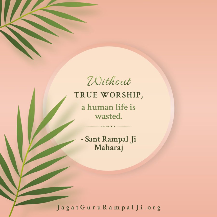 #GodMorningWednesday 

Salvation only be possible by attaining the True devotion (the Real mantras) which is mentioned in our scriptures.
——- Sant Rampal Ji Maharaj