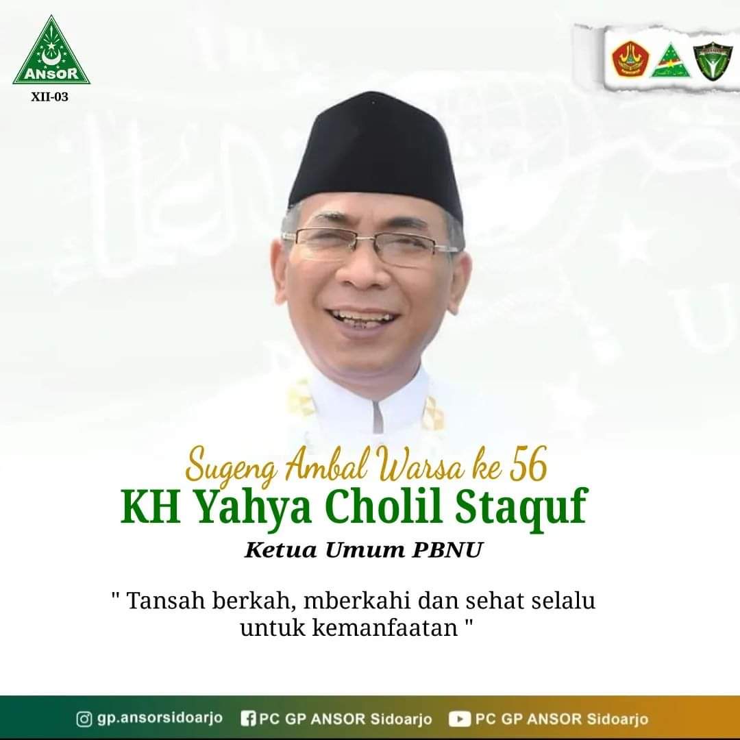 Sugeng Ambal Warsa ke 56 Kyai Ketum PBNU 
<a href="/Staquf/">Yahya Cholil Staquf</a> 
<a href="/PBNU_164/">PBNU</a> 
<a href="/YaqutCQoumas/">Yaqut Cholil Qoumas</a> 
<a href="/ansor_sda/">GP. ANSOR Sidoarjo</a> 
<a href="/W1_Ansor/">Rizza Ali</a> Mugi pinaringan sehat barokah umurnipun lajeng kesabaran yang melimpah.