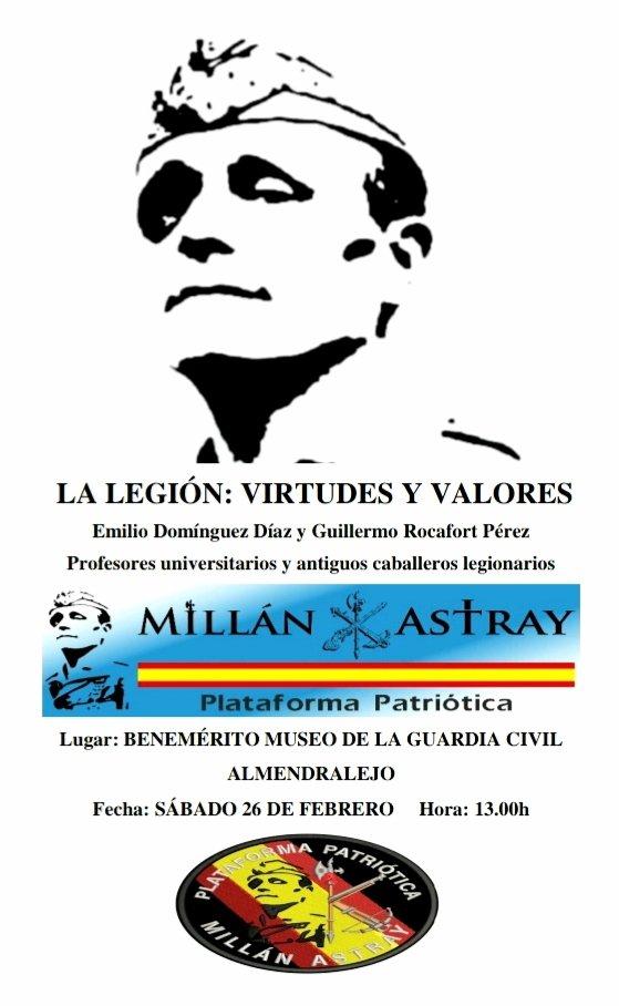 Recordamos, que el próximo 26 de febrero, la <a href="/PlataformaMill1/">PlataformaMillanAstray</a> #MillanAstray estará presente en la Conferencia "La #Legion: #Virtudes y #Valores", que se celebrará en el Museo de la Guardia Civil de #Almendralejo, bajo las ponencias de Emilio Domínguez Díaz y Guillermo Rocafort.
