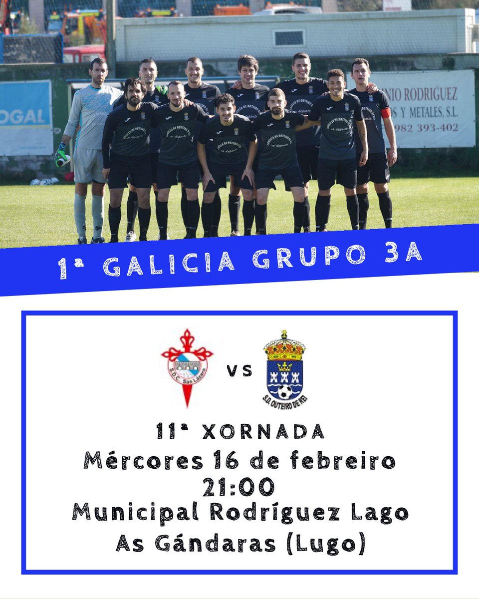 S.D. San Lazaro 🆚 <a href="/SDOuteiroDeRei/">SD Outeiro de Rei</a> 
🗓 Mércores 16 de febreiro
⏰ 21:00
📍 Municipal Rodríguez Lago (As Gándaras, Lugo)