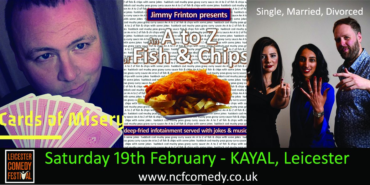 NCFComedy's tweet photo. This Saturday (19th Feb) at Kayal as part of @LeicsComedyFest 

5.30pm: Cards Of Misery
7pm: An A to Z of Fish and Chips
8.30pm: Single, Married, Divorced (Sold Out)

Tickets: https://t.co/ahKfMpqwcQ https://t.co/jatJzqNGMs