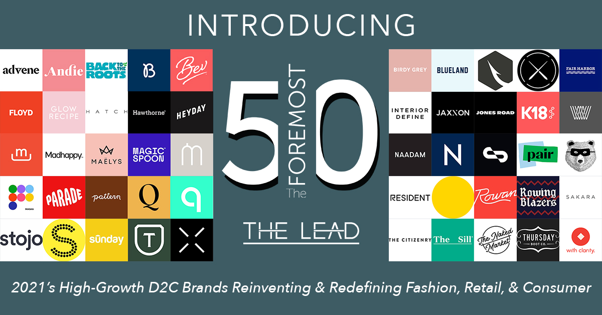 The Lead is proud to announce The Foremost 50 List: The power list of high-growth D2C brands that are reinventing &amp; redefining the future of fashion, retail, &amp; consumer. Check it out now: the-lead.co/the-foremost-5…