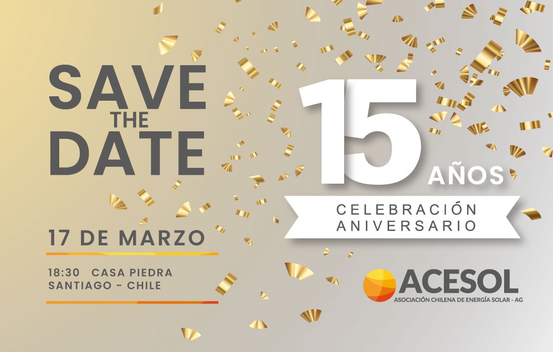 Hoy ACESOL cumple 15 años trabajando día a día, por el desarrollo de la energía solar en nuestro país, y que todos sus amplios beneficios lleguen a los chilenos y chilenas.   
Socios y amigos     
 SAVE THE DATE! Celebraremos el
17-03-2022
Casa Piedra 18.30 horas.
Santiago/Chile